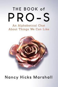 Paperback The Book of Pro-S: An Alphabetical Chat on Things to Like Book