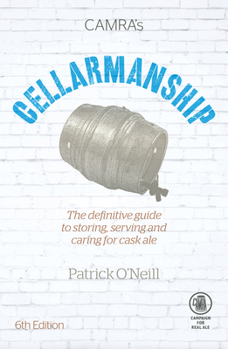 Paperback Cellarmanship: The Definitive Guide to Storing, Serving and Caring for Cask Ale Book