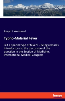 Paperback Typho-Malarial Fever: is it a special type of fever? - Being remarks introductory to the discussion of the question in the Section of Medici Book