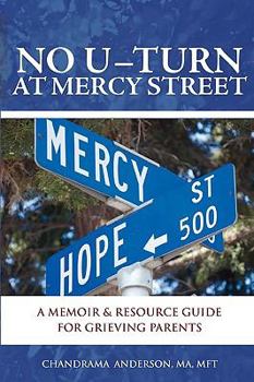 Paperback No U-Turn at Mercy Street: A Memoir and Resource Guide for Grieving Parents Book