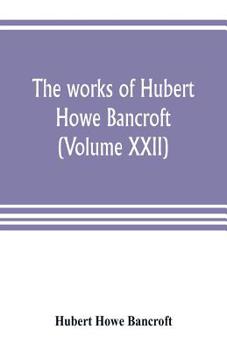 The Works of Hubert Howe Bancroft: History of California: vol. V, 1846-1848