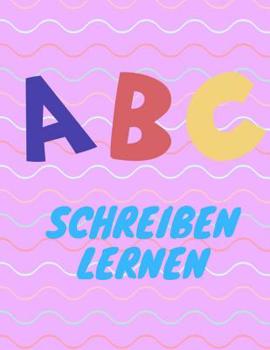Paperback ABC Schreiben lernen: Alphabet schreiben lernen mit Druckschrift [German] Book