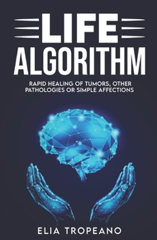 Paperback Life Algorithm: Rapid healing of tumors, other pathologies or simple affections Book