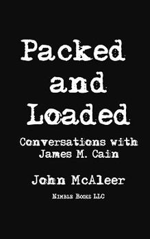 Paperback Packed and Loaded: Conversations with James M. Cain Book