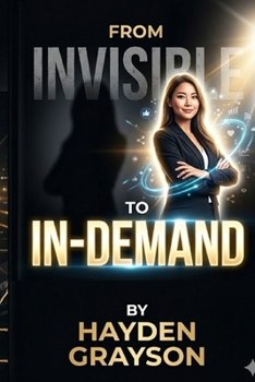 FROM INVISIBLE TO IN-DEMAND: How Artists and Photographers Can Build a Personal Brand That Attracts Clients