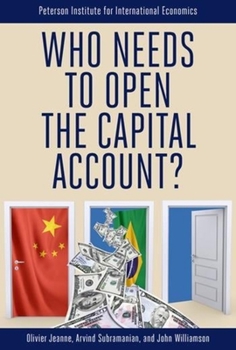 Paperback Who Needs to Open the Capital Account? Book