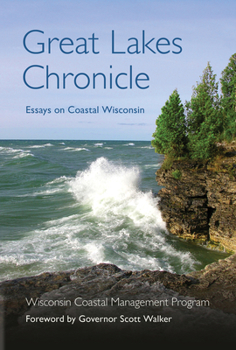 Paperback Great Lakes Chronicle: Essays on Coastal Wisconsin Book