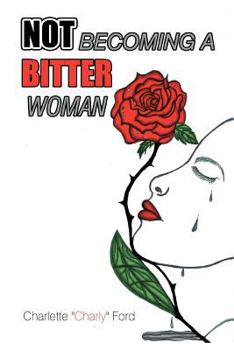 Paperback Not Becoming a Bitter Woman Book