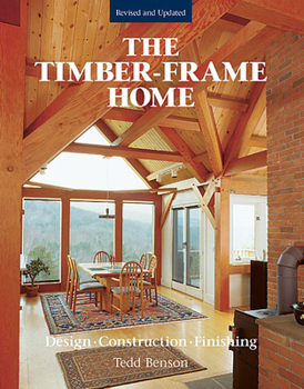 Hardcover The Timber-Frame Home: Design, Construction, Finishing Book