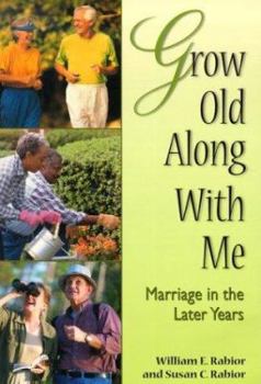 Paperback Grow Old Along with Me: Marriage in the Later Years Book