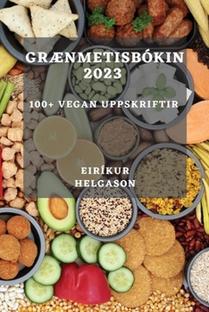 Paperback Grænmetisbókin 2023: 100+ vegan uppskriftir [Icelandic] Book