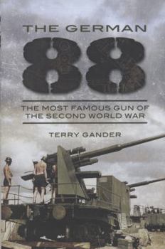 Hardcover German 88: The Most Famous Gun of the Second World War Book
