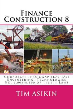 Paperback Finance Construction 8: Corporate IFRS-GAAP (B/S-I/S) Engineering Technologies No. 6,001-6,500 of 111,111 Laws Book