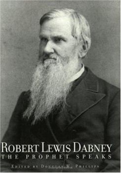 Paperback Robert Lewis Dabney: The Prophet Speaks Book