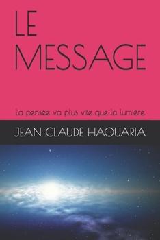 Paperback Le Message: La pensée va plus vite que la lumière [French] Book
