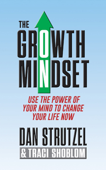 Paperback The Growth Mindset: Use the Power of Your Mind to Change Your Life Now! Book