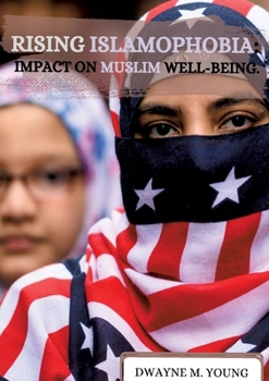Rising Islamophobia: Impact on Muslim Well-being