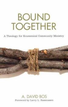 Paperback Bound Together: A Theology For Ecumenical Community Ministry Book