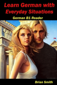 Paperback Learn German with Everyday Situations: German B1 Reader [German] Book
