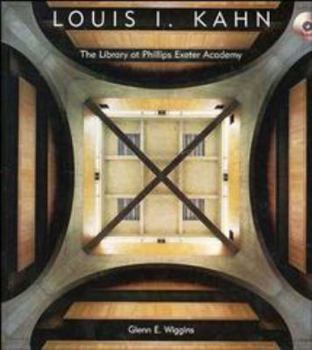 Hardcover Louis I. Kahn: The Library at Phillips Exeter Academy Book