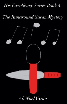 The Runaround Susan Mystery (His Excellency)