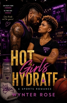 Paperback Hot Girls Hydrate: A Contemporary Basketball Romance Book
