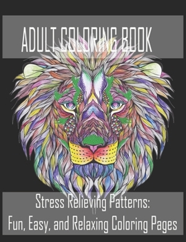 Paperback Adult Coloring Book: Stress Relieving Patterns: Fun, Easy, and Relaxing Coloring Pages Book