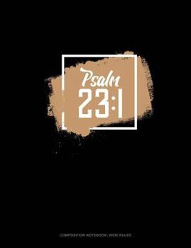 Paperback Psalm 23: 1: Composition Notebook: Wide Ruled Book