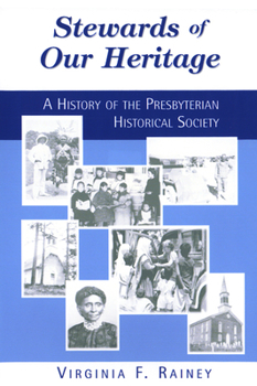 Hardcover Stewards of Our Heritage: A History of the Presbyterian Historical Society Book