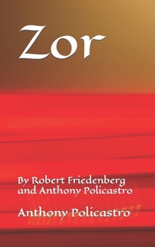 Paperback Zor: By Robert Friedenberg and Anthony Policastro Book