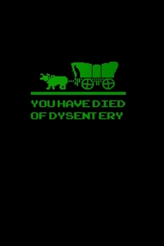 Paperback You have died of dysentery: Food Journal - Track your Meals - Eat clean and fit - Breakfast Lunch Diner Snacks - Time Items Serving Cals Sugar Pro Book