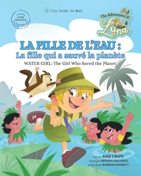 La Fille de l'Eau: La fille qui a sauvé la planète.: The Adventures of Luna (Bilingual Book English - French) (French Edition)