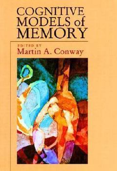 Cognitive Models of Memory - Book  of the Studies in Cognition
