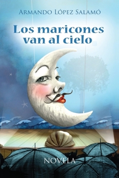 Paperback Los Maricones Van Al Cielo [Spanish] Book