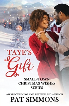 Taye's Gift (Small-Town Christmas Wishes Series) - Book #6 of the Small-Town Christmas Wishes