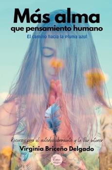 Paperback Más alma que pensamiento humano: Un camino de autodescubrimiento [Spanish] Book