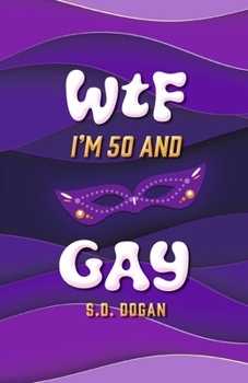 Paperback Wtf I'm 50 and Gay Book