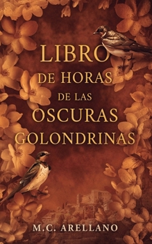 Paperback Libro de horas de las oscuras golondrinas [Spanish] Book