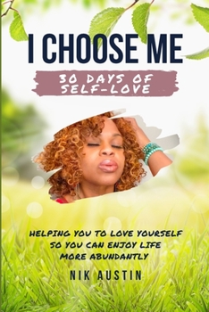 Paperback I Choose Me: 30 Days of Self Love Book
