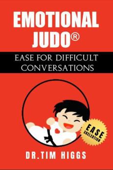 Paperback Emotional Judo: EASE for Difficult Conversations Book