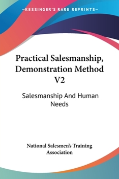 Paperback Practical Salesmanship, Demonstration Method V2: Salesmanship And Human Needs Book
