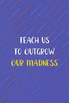 Paperback Teach us To Outgrow Our Madness: All Purpose 6x9 Blank Lined Notebook Journal Way Better Than A Card Trendy Unique Gift Purple Texture Vaporwave Book
