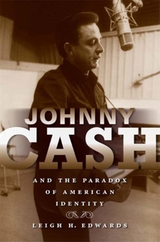 Johnny Cash and the Paradox of American Identity - Book  of the Profiles in Popular Music
