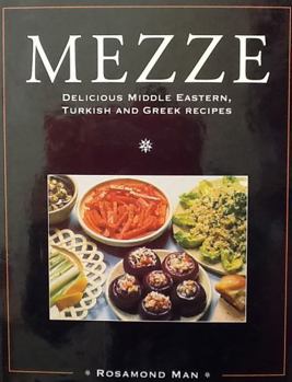 Hardcover Mezze: Delicious Middle Eastern, Turkish and Greek Recipes Book