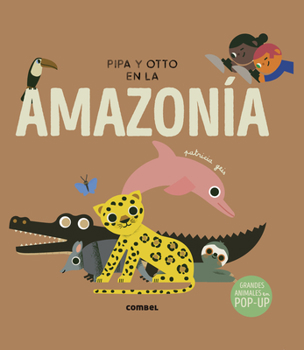 Hardcover Pipa Y Otto En La Amazonía [Spanish] Book