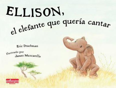 Hardcover Ellison, El Elefante Que Quería Cantar [Spanish] Book
