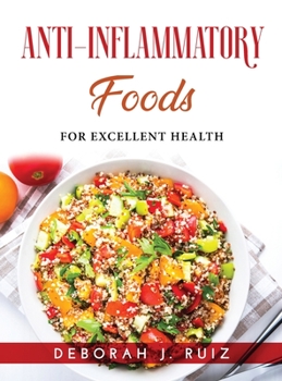 Hardcover Anti-Inflammatory Foods: For Excellent Health Book