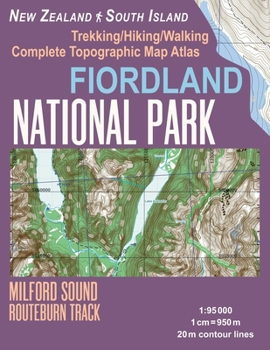 Paperback Fiordland National Park Trekking/Hiking/Walking Complete Topographic Map Atlas Milford Sound Routeburn Track New Zealand South Island 1: 95000: Great Book