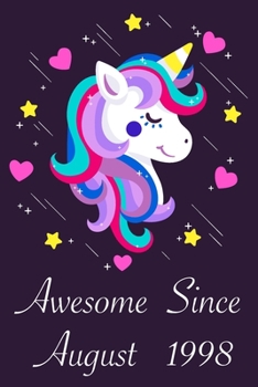 Awesome Since August 1998: 22 Year Old 22th Birthday gift Unicorn Born In August 1998, Journal Gift Book For Girls, Christmas Gift Book, Birthday Gift ... to Write In and Memory Notebook lined