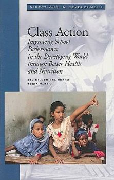 Paperback Class Action: Improving School Performance in the Developing World Through Better Health and Nutrition Book